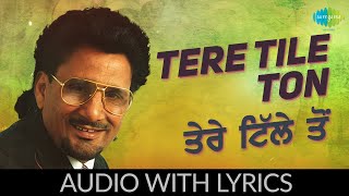 Tere Tille Ton with lyrics  ਤੇਰੇ ਟਿੱਲੇ ਤੋਂ  Kuldeep Manak  Punjabi Song  Ranjhe Di Kali [upl. by Harelda764]