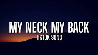 My neck my back Tiktok Song [upl. by Hungarian172]