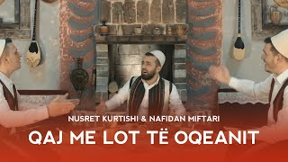 Nusret Kurtishi amp Nafidan Miftari  Qaj me lot tej oqeanit official video 2020 [upl. by Ciri]