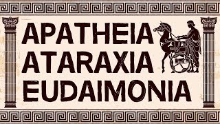 Stoicism  What are Apatheia Ataraxia amp Eudaimonia [upl. by Erdnoed]