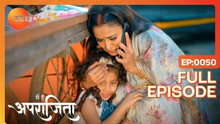 Aparajita ने Road पर बच्चे को बचाया  Main Hoon Aparajita  Full Ep 50  Zee TV  17 Nov 2022 [upl. by Wendi717]