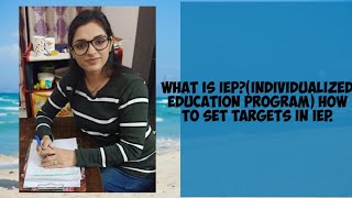 What is IEPIndividualized education program How to set targets in IEP plan [upl. by Knepper]