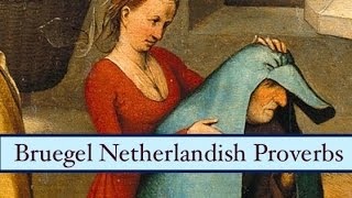 Bruegels Netherlandish Proverbs explained in detail HD [upl. by Notreve925]