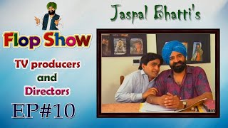 Jaspal Bhattis Flop Show  TV producers and Directors  Ep 10 [upl. by Lovering50]