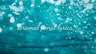 Seramal ponaal lyrics  by lovely lyricals [upl. by Audrey]