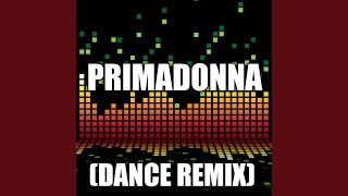 Primadonna Dance Remix [upl. by Ronalda]