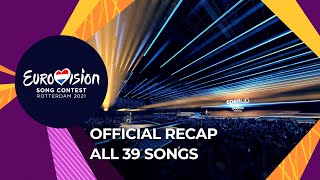 OFFICIAL RECAP All 39 songs of the Eurovision Song Contest 2021 [upl. by Baecher784]