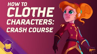 How To Clothe Characters Crash Course [upl. by Neliac]