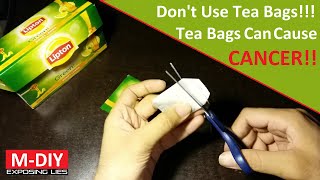 Dont Use Tea Bags Tea Bags Can Cause CANCER [upl. by Cha686]