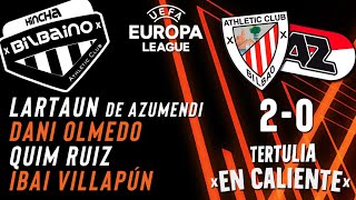 Tertulia quotEn calientequot  Athletic Club  AZ Alkmaar  2ª jorn Europa League 2425  Jueves 031024 [upl. by Stoneham]