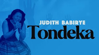 Tondeka by Judith Babirye Ugandan Gospel Music [upl. by Akimrej]