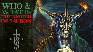 Who and What Is The MOUTH OF SAURON  Middle Earth Lore [upl. by Francoise]