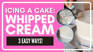 Icing a Cake with Whipped Cream 3 Easy Ways [upl. by Sine]