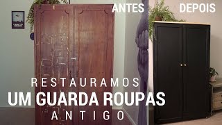 COMO REFORMAMOS UM GUARDA ROUPAS ANTIGO DE MADEIRA  DIY [upl. by Acirea]