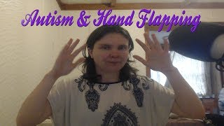 Autism amp Hand FlappingAspieAnswersAll [upl. by Surazal]