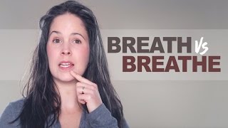 Breath vs Breathe – Pronunciation and Grammar [upl. by Latsirk]