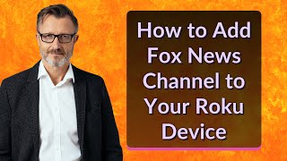 How to Add Fox News Channel to Your Roku Device [upl. by Onailime]