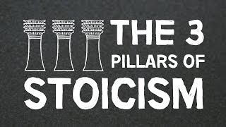 The 3 Pillars Of Stoicism Explained [upl. by Nathanial760]