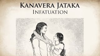 Infatuation  Kanavera Jataka  Animated Buddhist Stories [upl. by Eseyt]