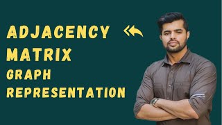 Graph representation I  Adjacency Matrix Explained  Data Structure [upl. by Claudelle]