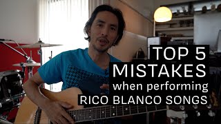 Top 5 Mistakes When Performing Rico Blanco Songs [upl. by Amahcen]