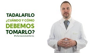 Tadalafilo cuándo y cómo debemos tomarlo Tu Farmacéutico Informa [upl. by Ppilihp]