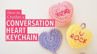 How to Crochet a Heart and Make a Conversation Heart Keychain [upl. by Aletta823]