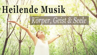 Heilende Frequenzen  Heilung von Körper Geist amp Seele  mit beruhigender Musik amp Wald Ambiente [upl. by Avilla]