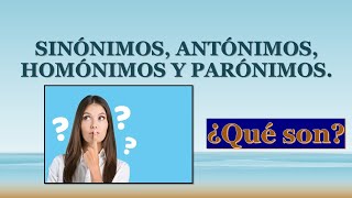 Antónimos Sinónimos Homógrafos Homófonos y Parónimos ¿Qué son [upl. by Ahsaeit]