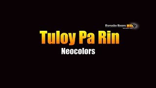 Tuloy Pa Rin  Neocolors KARAOKE [upl. by Nooj]