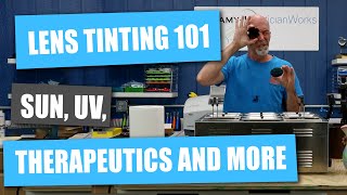 Lens Tinting 101 Sun Lenses UV Gradients Therapeutics and More [upl. by Ennaeel]