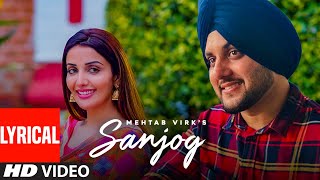 Sanjog Full Lyrical Song Mehtab Virk Ft Sonia Mann  Dr Shree Urs Guri  Latest Punjabi Song 2020 [upl. by Tabb788]