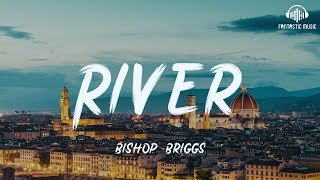 Bishop Briggs  River  lyric [upl. by Notnirt818]