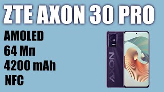 Смартфон ZTE Axon 30 Pro 5G [upl. by Araf]