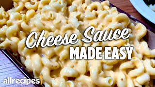 How to Make Cheese Sauce the Easy Way  You Can Cook That  Allrecipescom [upl. by Rawden22]