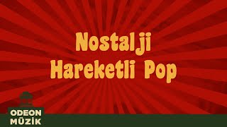 Nostalji Hareketli Pop  En İyi Türkçe Nostalji Şarkılar 70ler ve 80ler Vol 1 [upl. by Dareece]