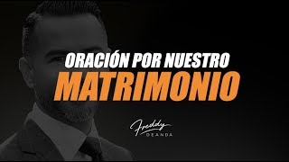 Oración por nuestro matrimonio  Freddy DeAnda [upl. by Suciram]