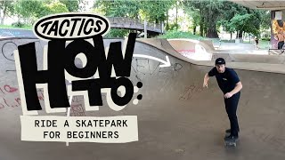 How to Ride Skateparks for Beginners  Etiquette DroppingIn Pumping Carving  Tactics [upl. by Zetra]