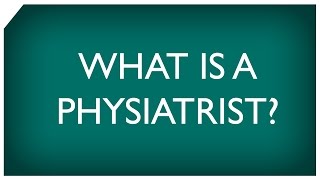 What is a Physiatrist [upl. by Nels520]